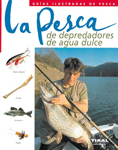 Pesca De Depredadores De Agua Dulce, La (Guías Ilustradas...